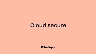 Detect and Protect Your Data with NetApp Cloud Secure