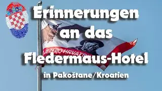 Meine Erinnerungen an das Fledermaus Hotel in Pakoštane/Kroatien - Za sjećanje na Fledermaus Hotel