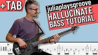 juliaplaysgroove - Hallucinate Bass Tutorial (with TAB on screen)