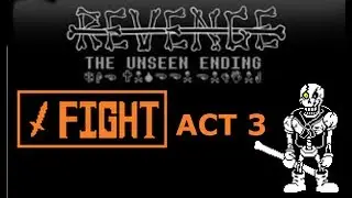 Undertale Revenge the Unseen Ending Act 1, 2, and 3