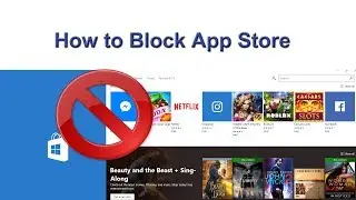 How to Block Windows App Store in windows 10