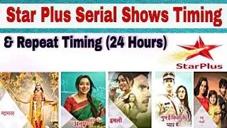 Star Plus Serial Shows Timing And Repeat Timing 24 Hours | Star Plus TV Channel Timing Schedule
