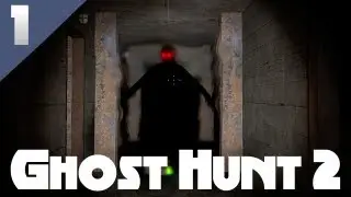 Ghost Hunt 2 w/ Friends [Part 1]
