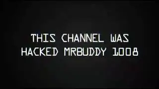 this channel was hacked by MrBuddy 1008