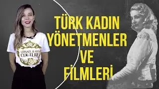 Ülkemizin Kadın Yönetmenlerine Ait 5 Film