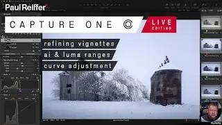 Refining Vignettes, AI + Luma Ranges, Curve Adjustments - Capture One Live Editing : 16th July 2026