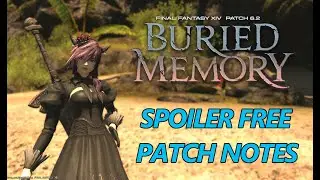 FFXIV PATCH 6.2 Buried Memory is upon us! Let's take a look at the patch notes!