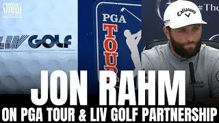 Jon Rahm Opens Up About PGA Tour/LIV Golf Partnership Situation & Compensation for PGA Players
