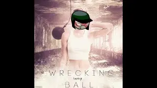 I CAME IN LIKE A WREEEEECKING BAAAALLL