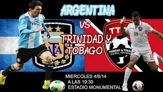 Argentina vs Trinidad y tobago -Miercoles 4 de  junio