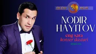 NODIRBEK HAYITOVNING ENG SARA KONSERT DASTURI 2024-YIL