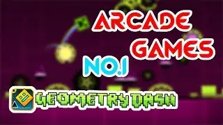 Arcade Games #1 - Geometry Dash