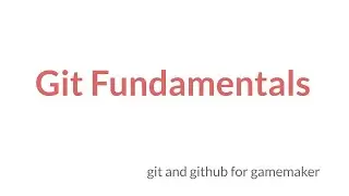 Git Fundamentals in GameMaker