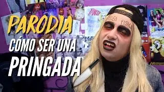 CÓMO SER UNA PRINGADA - PARODIA | Manelvideoblogs