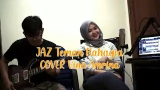 JAZ - TEMAN BAHAGIA ( COVER ) VINA AMRINA