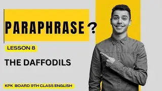 The Daffodils :  9th Class English 📚 Unit 4 -  Paraphrase | All KPK Boards |