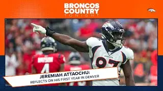 ‘The experience was great from Day 1' | Broncos Country Tonight