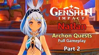 Natlan New Archon Story Quest Gameplay Part 2 Genshin 5.0 [Full 4K HD Gameplay]