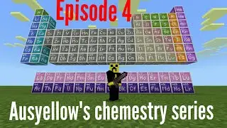 Ausyellow's chemistry series episode 4 (vid-athon 4/12)