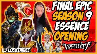 FINAL EPIC ESSENCE OPENING (80+) Season 9 Identity V