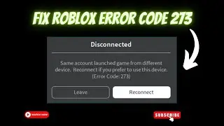 How to Fix Roblox Error Code  273 | Roblox Error Code 273 Fix