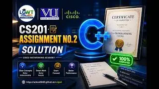 🎓 CS201 Assignment No. 2 Complete Solution | Cisco Networking Academy | VU Students