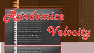 Randomize Velocity Shortcut in FL Studio 20