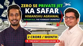How Himanshu Agrawal Became Millionaire at the age of 23 | Podcast 1 | The Mohit Chouhan Show