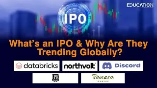 What’s an IPO & Why Are They Trending Globally? | THE EDUCATION MAGAZINE |