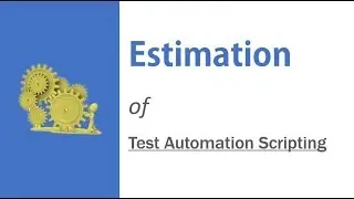 Estimation Model for Test Automation Scripting - UFT, Selenium, RFT etc.