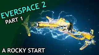 Everspace 2 / part 1 / A Rocky Start