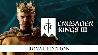 Crusader Kings III: Royal Edition