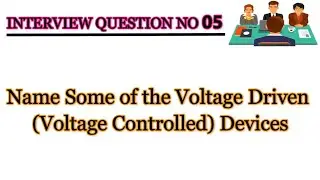 Name some of the Voltage Controlled Devices || Interview Question No 05 || Job Test Preparation ||