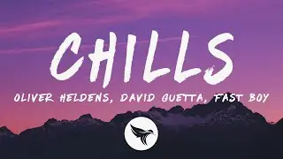 Oliver Heldens, David Guetta & FAST BOY - Chills (Feel My Love) [Lyrics]
