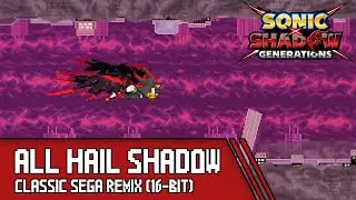 Shadow The Hedgehog - All Hail Shadow, but it's in a 2D Shadow The Hedgehog game.