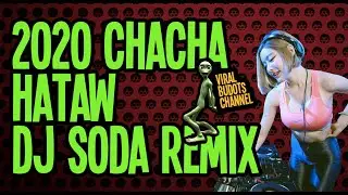2020 CHACHA DANCE NONSTOP HATAW REMIX DISCO DJ SODA CHACHA REMIX 2020