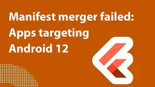 Manifest merger failed: Apps targeting Android 12 - Flutter Tutorial