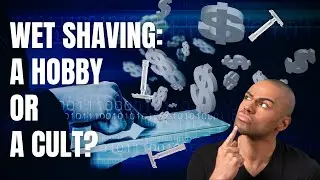 The Cult of Wet Shavers