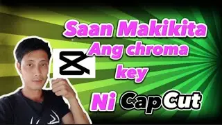 SAAN MAKIKITA ANG CHROMA KEY NI CAPCUT?