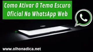 COMO Ativar Tema Escuro OFICIAL No  Whatsapp Web 2020 | Whatsapp Web Tema Escuro
