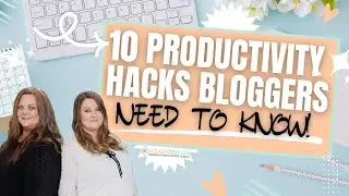 10 Productivity Hacks Every Blogger Needs to Know
