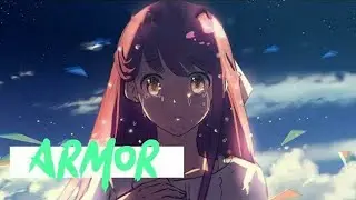 اسقط هذا الدرع || الاغنيه الرومانسيه و الرائعه جدا مترجمه للعربيه لا يفوتكم إهداء _ AMV Armor