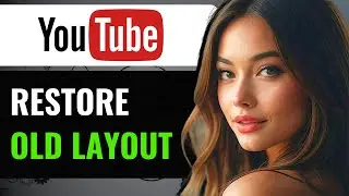 How To Restore Old YouTube Layout 2024