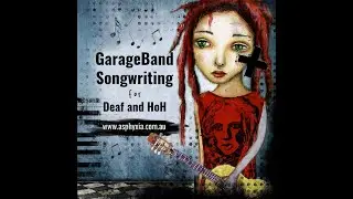 GarageBand Tutorial for Deaf and HoH