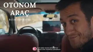 Bilim Her Yerde | Otonom Araç