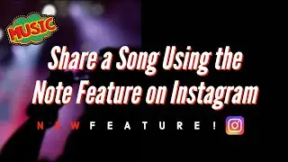 How to Share a Song Using the Note Feature on Instagram