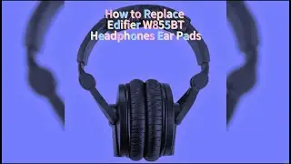 How to Replace Edifier W855BT Headphones Ear Pads