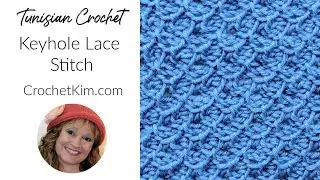Tunisian Crochet Keyhole Lace Stitch Tutorial by Kim Guzman
