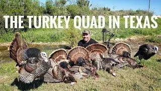 The Texas Quad - 4 Archery Turkeys in 4 Sits in under 48 hours - 2019