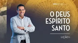 Tema 01: O Deus Espírito Santo